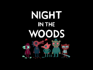 [stream] night in the woods. part 1